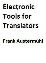 Electronic Tools for Translators Book