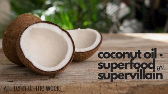 Term of the Week Coconut Oil
