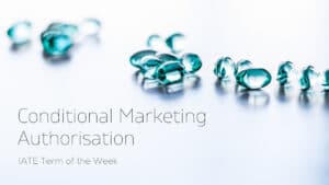 IATE Term of the Week Conditional Marketing Authorisation